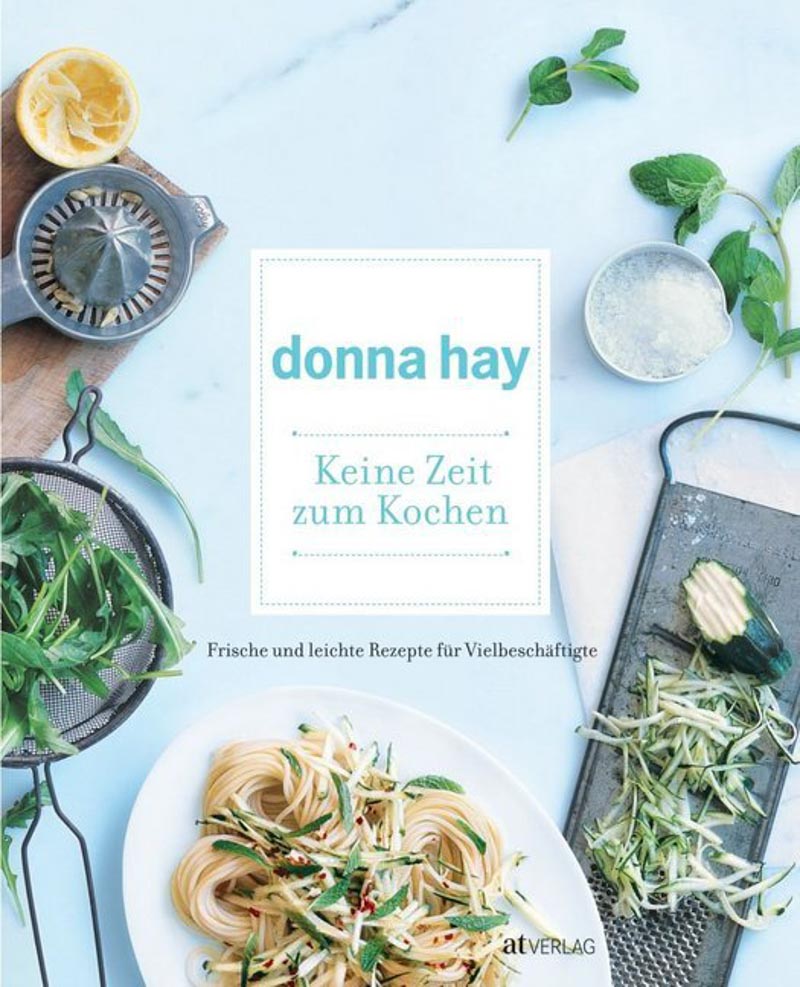 Donna Hay, Keine Zeit zum Kochen